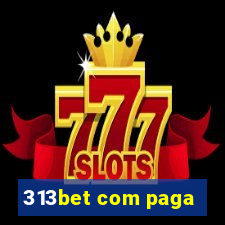 313bet com paga